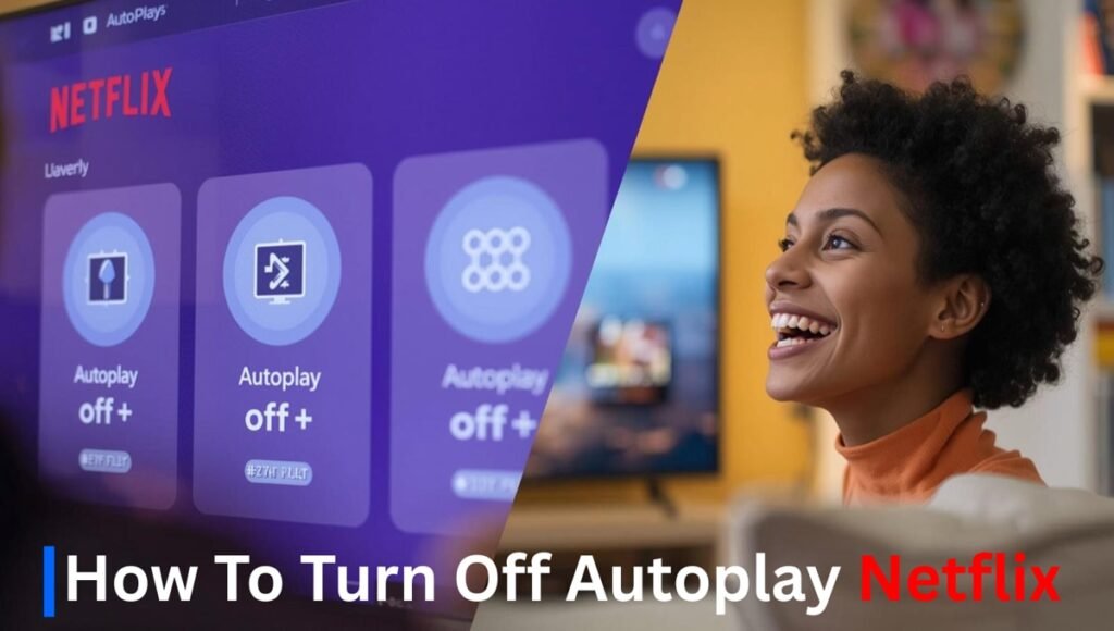 How To Turn Off Autoplay Netflix